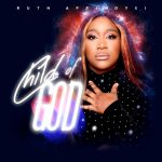 [Music] Child of God - Ruth Appiagyei