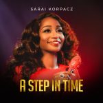 [Music Video] A Step In Time - Sarai Korpacz || @skorpacz