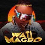 [Music] Watimagbo – Dabo Williams