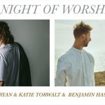 Worship Leaders Bryan & Katie Torwalt and Benjamin Hastings Join Together for a Night of Worship Tour