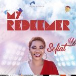 Download Mp3: My Redeemer - Sefiat