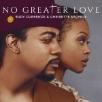 [Music Video] No Greater Love - Rudy Currence and Chrisette Michele || @rudy_currence
