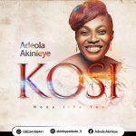 [Music] Kosi (None Like You) - Adeola Akinleye