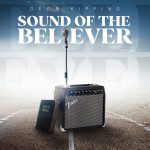 [Music] Sound of the Believer - Deon Kipping