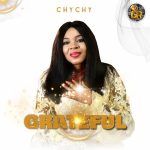 [Music Video] Grateful – Chychy