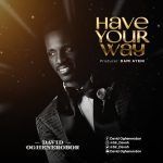 [Music] Have Your Way - David Oghenerobor || @sir_davoh