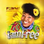[Music Video] I Am Free - Funmi Dominic Olaoye || @funmidominic