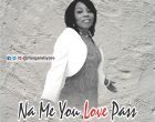 Na Me You Love Pass Margaret Iyore 140x110