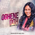 [Music] Oghene Doh -  Chisonia Ige
