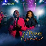 [Music] Power in the Name - Dare David Feat. Shrevia Baldwin || @daredavidus