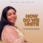 Download Mp3: How Do We Unite - Sis. May Marcillina Madueke