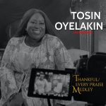 [Music Video] Thankful/Every Praise - Tosin Oyelakin || @tosinoyelakin