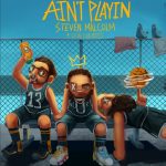 [Music] Ain’t Playin - Steven Malcolm Feat Social Club Misfits