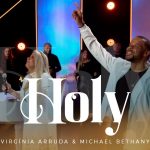 [Music Video] Holy - Virginia Arruda & Michael Bethany