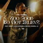 Download Mp3 : Too Good To Not Believe - Tribl Feat. Lizzie Morgan, Cecily & Melvin Crispell III