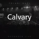 Download Mp3: Calvary – Folabi Nuel Ft. Jo Deep
