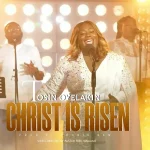 Download Mp3: Christ Is Risen – Tosin Oyelakin