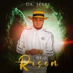 [Music] He Is Risen – Dr. Jerry