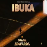 Download Mp3: Ibuka - Frank Edwards