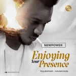 [Music] Enjoying Your Presence - Newpower || @newpowermusic