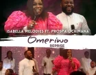 Omeriwo Reprise Isabella Melodies Ft. Prospa Ochimana 140x110