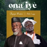 [Music Video] Ona Iye – Chigozie Wisdom Ft. Erujeje