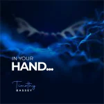 [Music] In Your Hands - Timothy Bassey || @timothybassey