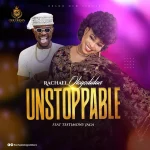 Download Mp3: Unstoppable - Ologodidan Feat. Testimony Jaga || @ologodidan_r
