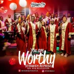 Download Mp3: You Are Worthy (Yaweh Reprise) – Mr. M & Revelation