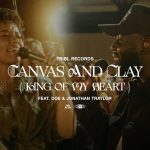 Download Mp3: Canvas & Clay [King of My Heart] - Maverick City Music feat. DOE & Jonathan Traylor