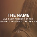 THE NAME (Live from Anchour Studio) - Vineyard Worship Feat Anabeth Morgan
