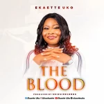 [Music Video] The Blood - Ekaette Uko
