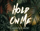 CalledOut Music Hold On Me Official Cover Hold On Me 140x110