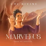 Download Mp3: Marvelous – Chi Divine