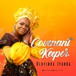 Download Mp3: Covenant Keeper – Oluyinka Iyanda