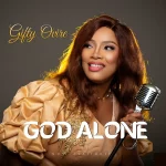 Download Mp3: God Alone – Gifty Ovire