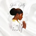 Download Mp3: Holy – God’s Gifty