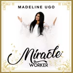 [Music Video] Miracle Worker - Madeline Ugo || @madelineugo