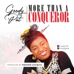 Download Mp3: More Than A Conqueror - Goody Pat