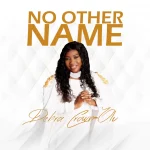 [Music] No Other Name - Debra Crown-olu || @debraolu