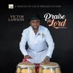 Download Mp3: Praise The Lord – Victor Lawson