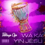 Download Mp3: Waka Yin Jesu – Titilayo Ojo