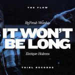 Download mp3: It Won’t Be Long - ReFRESH Worship feat. Enrique Holmes