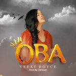 [Music Video] Oba - Veeki Royce