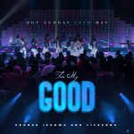 Download Mp3: For My Good - Pastor George Izunwa Ft. Lifesong Worship