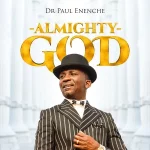 Download Mp3: Almighty God – Dr. Paul Enenche