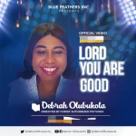 [Music Video] Lord You Are Good - Debrah Olubukola || @debraholubukola
