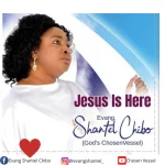 [Music Video] Jesus Is Here - Evang. Shantel Chibo