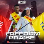 Download Mp3: Freedom Praise - Mr M & Revelation
