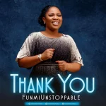 [Music Video] Thank You - Funmi Unstoppable || @funmiunstoppable
